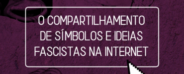 Fundo roxo, com a frase no centro "O compartilhamento de ideais fascistas na internet"