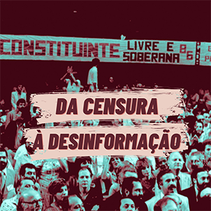 Imagem da chamada para a segunda reportagem. Foto de época so protesto pelas Diretas Já. À frente o título "Da censura à desinformação". Ao fundo, faixas com os dizeres Constituinte Livre e Soberana 86.