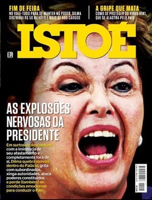 Capa da revista "Isto é" com a presidente Dilma com aspecto de que está gritando e o título "Explosões nervosas da presidente".