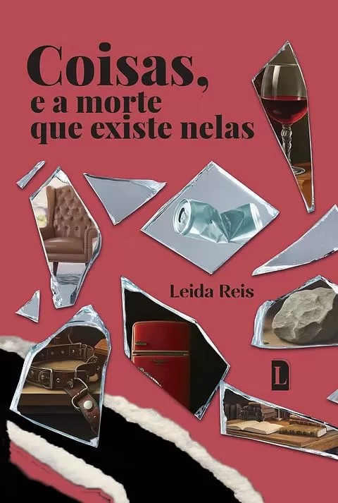 Capa do livro Coisas, e a morte que existe nelas, da autora Leida Reis. Tem um fundo rosa e imagens em cacos de vidro.