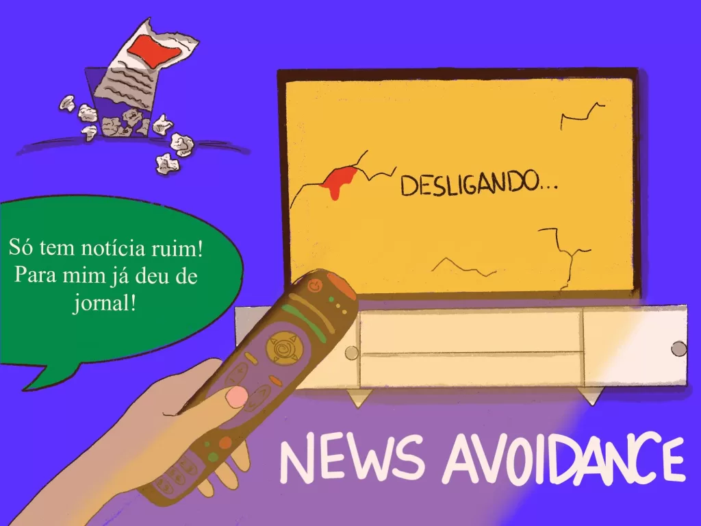 Ilustração mostrando uma pessoa desligando a televisão com um controle remoto enquanto uma fala em um balão verde diz “Só tem notícia ruim! Para mim já deu de jornal!”, simbolizando o fenômeno do news avoidance.